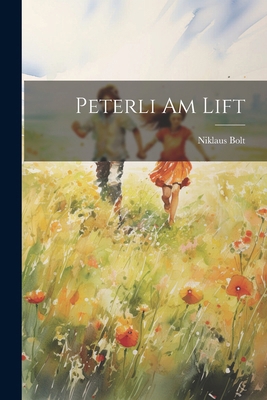 Peterli Am Lift [German] 1022785206 Book Cover