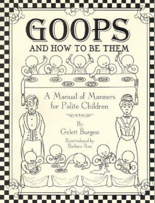 Goops: And How to Be Them 0897168518 Book Cover