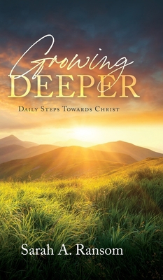 Growing Deeper: Daily Steps Towards Christ 1685159680 Book Cover