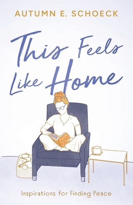 This Feels Like Home: Inspirations For Finding ... 1632999587 Book Cover