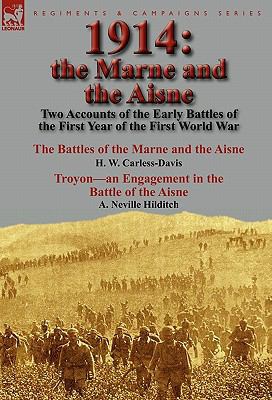 1914: the Marne and the Aisne-Two Accounts of t... 0857065416 Book Cover