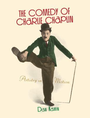 The Comedy of Charlie Chaplin: Artistry in Motion 0810861429 Book Cover