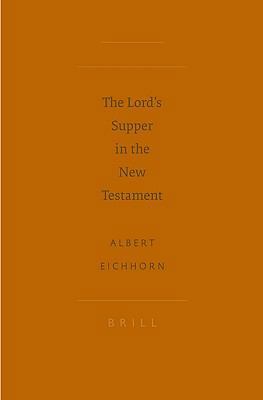 The Lord's Supper in the New Testament 9004157344 Book Cover