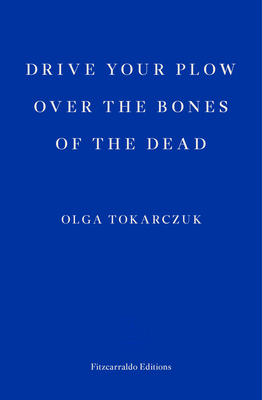 Drive Your Plow Over the Bones of the Dead 1910695718 Book Cover