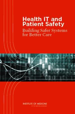 Health IT and Patient Safety: Building Safer Sy... 0309221129 Book Cover