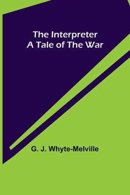 The Interpreter; A Tale of the War 9356576262 Book Cover