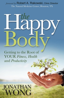 The Happy Body: Getting to the Root of Your Fit... 1614484279 Book Cover