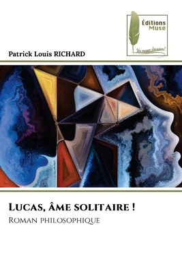 Lucas, âme solitaire ! [French] 6204976370 Book Cover