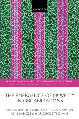 The Emergence of Novelty in Organizations 0198778899 Book Cover
