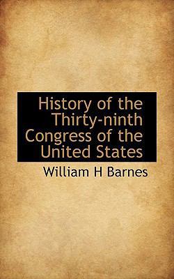 History of the Thirty-Ninth Congress of the Uni... 1116266032 Book Cover