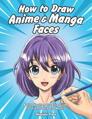 How to Draw Anime & Manga Faces: A Step by Step...            Book Cover