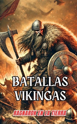 Batallas Vikingas: Ragnarok en la Tierra [Spanish] B0DGLYGDJF Book Cover