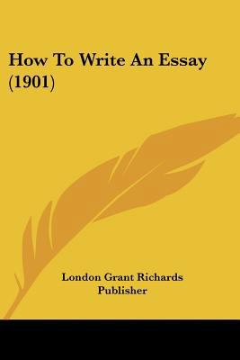 How To Write An Essay (1901) 1104768976 Book Cover