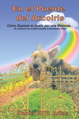 En el puente del arcoiris: Como superar el duel... [Spanish] B08C455R2T Book Cover