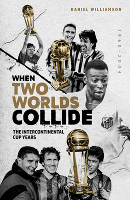 When Two Worlds Collide: The Intercontinental C... 1801501459 Book Cover