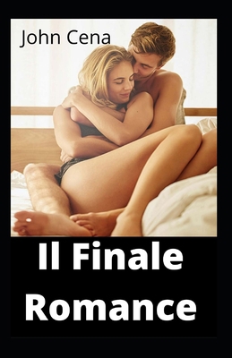 Il Finale Romance [Italian] B09M7PHHV6 Book Cover