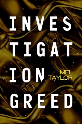 Investigation Greed 1648755593 Book Cover