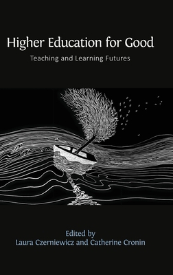 Higher Education for Good: Teaching and Learnin... 1805111280 Book Cover