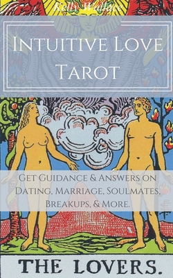 Intuitive Love Tarot - Get Guidance & Answers o... B0CJHFPFKX Book Cover