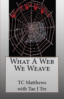 What A Web We Weave 1440488452 Book Cover