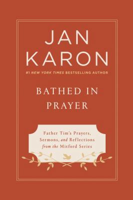 Bathed in Prayer: Father Tim's Prayers, Sermons... [Large Print] 1432855220 Book Cover