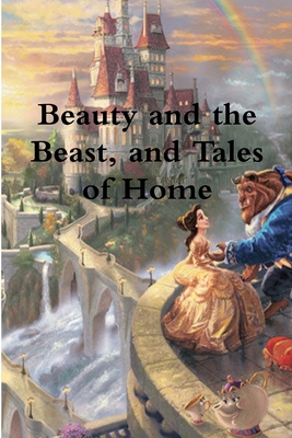 Beauty and the Beast, and Tales of Home 0359313523 Book Cover