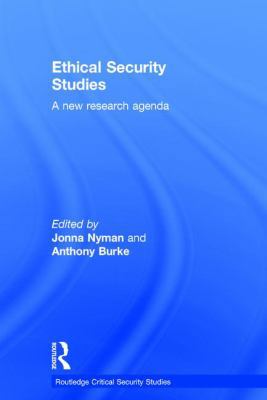 Ethical Security Studies: A New Research Agenda 1138912301 Book Cover