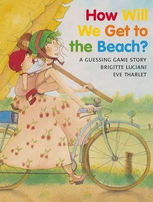 How Will We Get to the Beach? B002MAQTG0 Book Cover