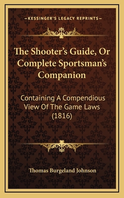 The Shooter's Guide, or Complete Sportsman's Co... 1165014564 Book Cover