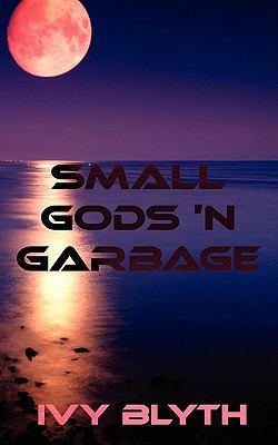 Small Gods 'n Garbage 1438932871 Book Cover
