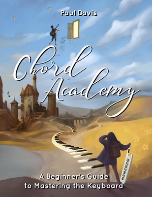 Chord Academy: A Beginner's Guide to Mastering ... B0BF31GK78 Book Cover