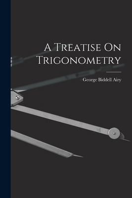 A Treatise On Trigonometry 1019116552 Book Cover