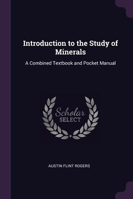 Introduction to the Study of Minerals: A Combin... 137759128X Book Cover