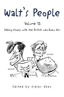 Walt's People - Volume 12: Talking Disney with ... 1477147896 Book Cover