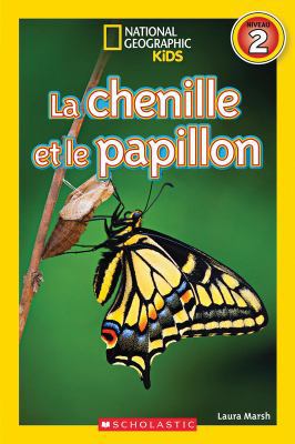 National Geographic Kids: La Chenille Et Le Pap... [French] 144316982X Book Cover