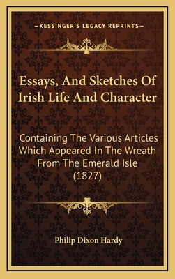 Essays, And Sketches Of Irish Life And Characte... 1165354438 Book Cover