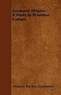 Germanic Origins - A Study In Primitive Culture. 1446018164 Book Cover