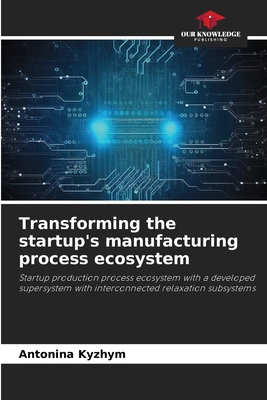 Transforming the startup's manufacturing proces... 6207197402 Book Cover