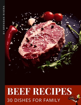 Beef Recipes: 30 Dishes for Family B08B78SVG2 Book Cover