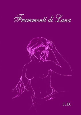 Frammenti di Luna [Italian] 1291941274 Book Cover
