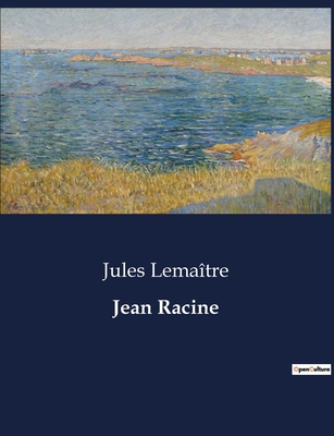 Jean Racine: L'influence de Port-Royal sur la j... [French] B0CG7KZ4DG Book Cover