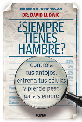 ¿Siempre Tienes Hambre?: Controla Tus Antojos, ... [Spanish] 6075271252 Book Cover