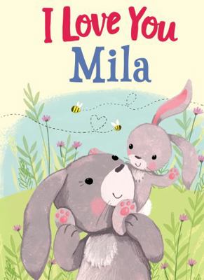 I Love You Mila: A Personalized Book About Love... 1728207770 Book Cover
