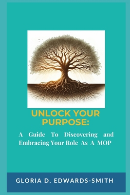 Unlock Your Purpose: : A Guide To Discovering A... B0D127SVW6 Book Cover