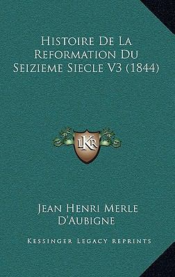 Histoire de La Reformation Du Seizieme Siecle V... [French] 1167949587 Book Cover