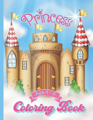 Princess Coloring Book Age 4-8: Gift For Girls ... B08N98HVPP Book Cover