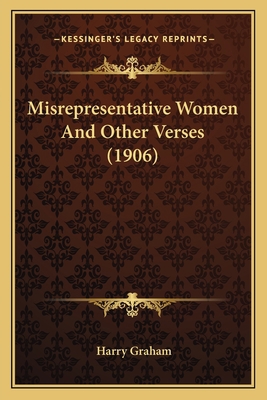 Misrepresentative Women And Other Verses (1906) 1164085093 Book Cover