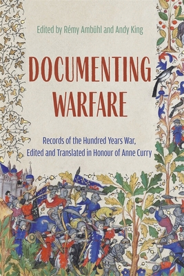 Documenting Warfare: Records of the Hundred Yea... 1837650241 Book Cover