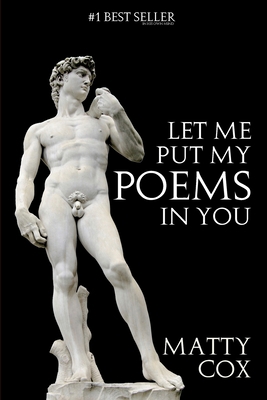 Let Me Put My Poems In You: Love! Sex! Comedy! ... 1772260118 Book Cover