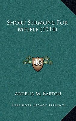 Short Sermons For Myself (1914) 1168733170 Book Cover
